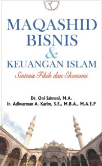 Maqashid Bisnis & Keuangan Islam : Sintesis Fikih Dan Ekonomi