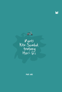 Nanti Kita Sambat Tentang Hari Ini