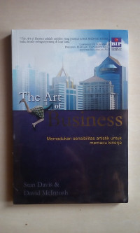 The Art of Business : Memadukan Sensibilitas Artistik Untuk Memacu Kinerja