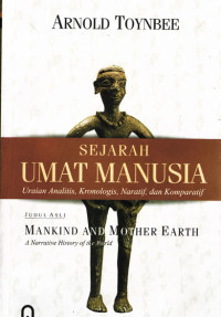 Sejarah Umat Manusia : Uraian Analitis, Kronologis, Naratif, dan Komparatif