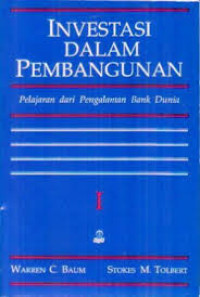 Investasi Dalam Pembangunan (Pelajaran Dari Pengalaman Bank Dunia)